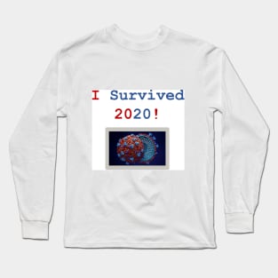 I survived 2020! Long Sleeve T-Shirt